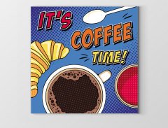 It's Coffee Time Tablosu Çerçevesiz - 80x80