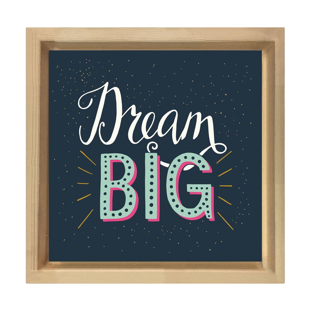 Vintage Dream Big Yazısı Tablosu Naturel Ahşap Çerçeve - 80x80
