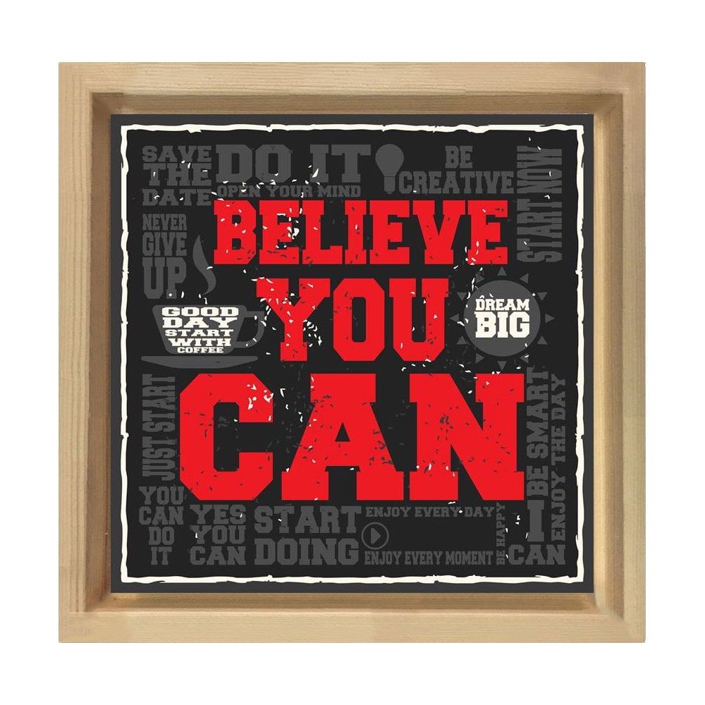 Believe You Can Tablosu Naturel Ahşap Çerçeve - 90x90