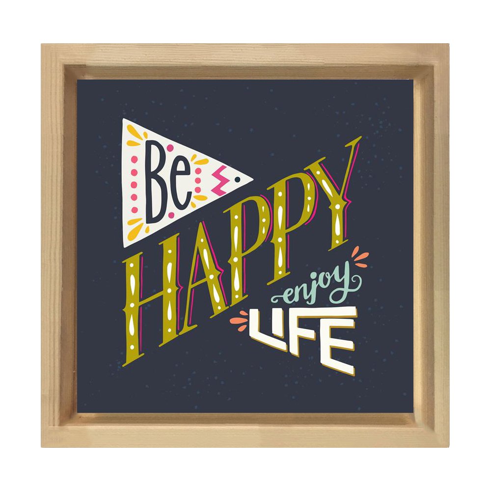 Be Happy Tablosu Naturel Ahşap Çerçeve - 100x100