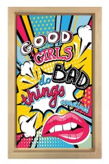 Good Girls Do Bad Things Tablosu Naturel Ahşap Çerçeve - 100x200