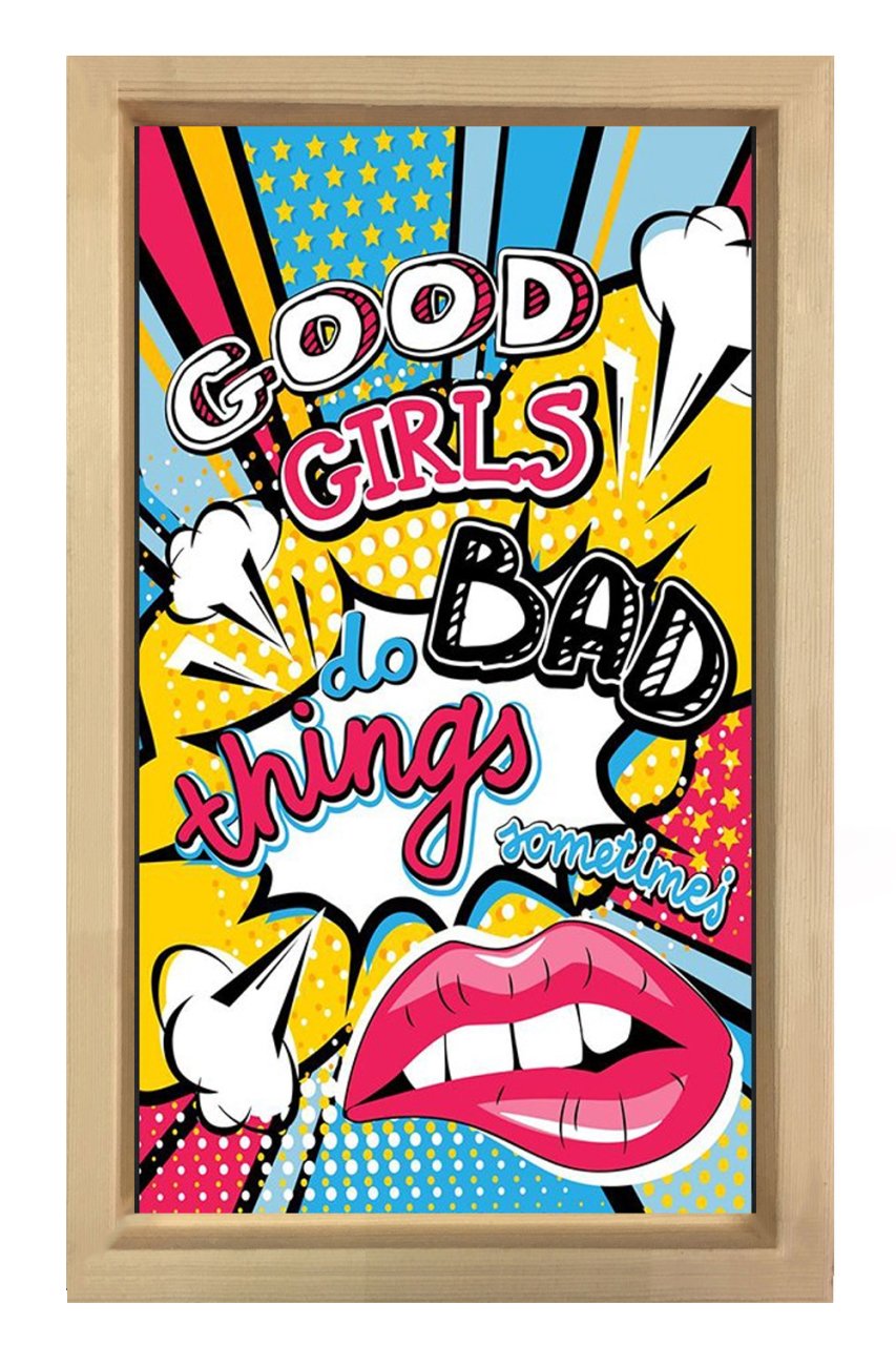 Good Girls Do Bad Things Tablosu Naturel Ahşap Çerçeve - 45x30