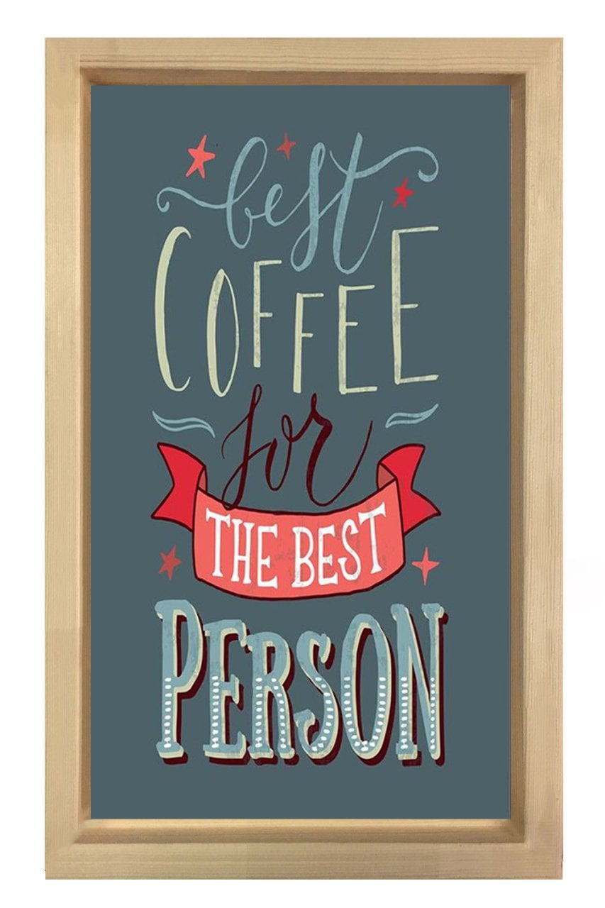 Coffee For The Best Person Tablosu Naturel Ahşap Çerçeve - 70x100