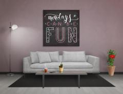 Mondays Can Be Fun Tablosu Kahverengi Ahşap Çerçeve - 60x60