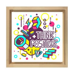Thınk Posıtıve =Olumlu Düşün  Tablosu Naturel Ahşap Çerçeve - 40x40