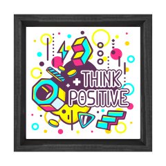 Thınk Posıtıve =Olumlu Düşün  Tablosu Siyah Ahşap Çerçeve - 30x30