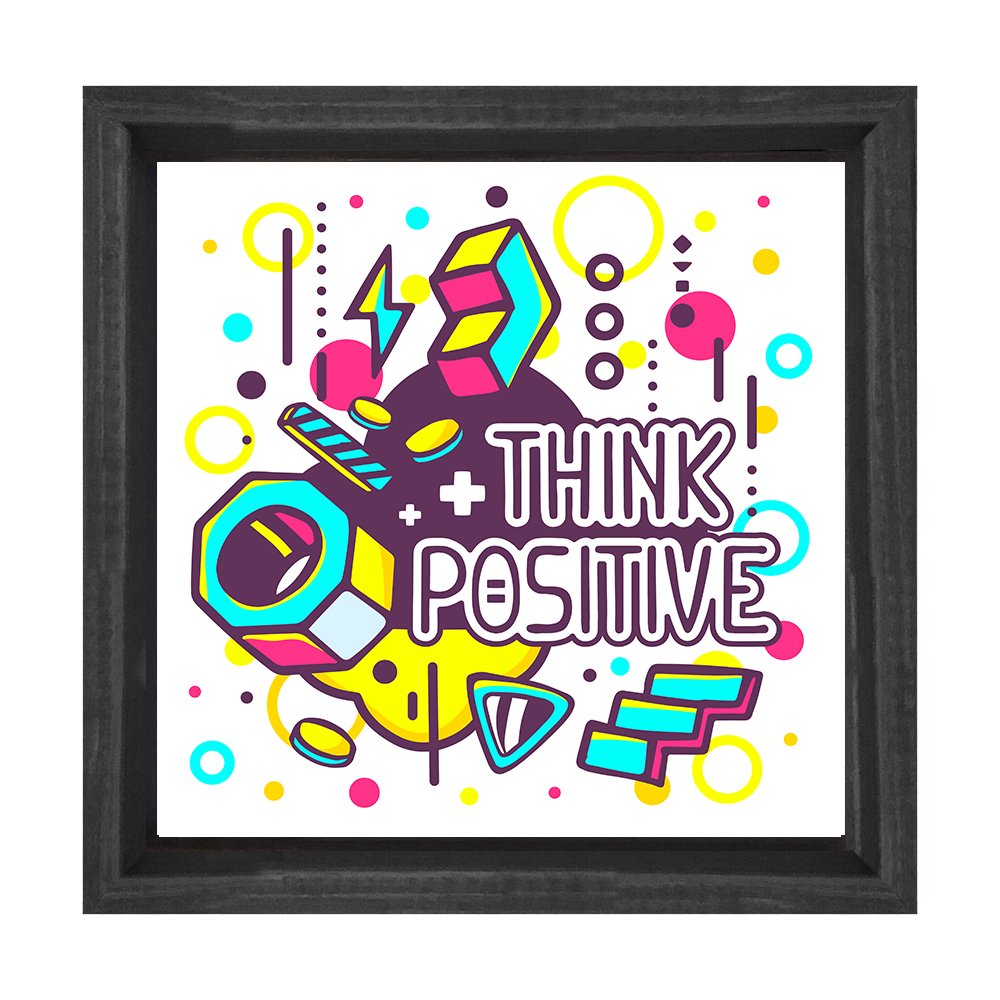 Thınk Posıtıve =Olumlu Düşün  Tablosu Siyah Ahşap Çerçeve - 90x90