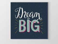 Vintage Dream Big Yazısı Tablosu Çerçevesiz - 30x30
