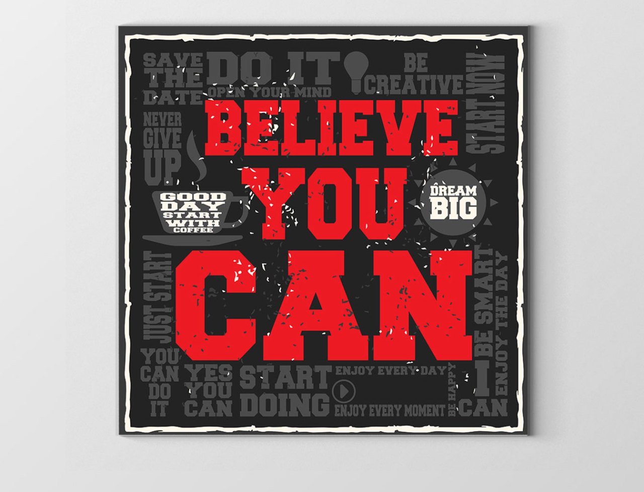 Believe You Can Tablosu Çerçevesiz - 30x30